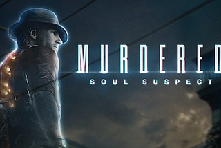 The Murdered: Soul Suspect title screen