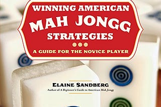 [VIEW] KINDLE PDF EBOOK EPUB Winning American Mah Jongg Strategies: A Guide for the Novice Player —…