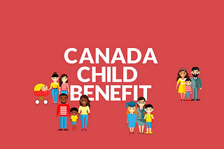 The Canada Child Benefit Should be Universal