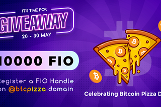 Celebrate Bitcoin Pizza Day with FIO’s Special Campaign 🍕✨