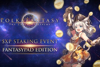 PolkaFantasy $XP Staking Event II Info