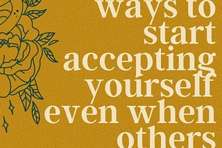 Small Ways to Start Accepting Yourself