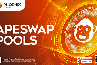 PHX Listing, Farming and a Pool Coming to ApeSwap