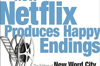 How Netflix Produces Happy Endings | Cover Image