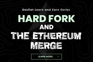 Blockchain Forking: Hard Fork and The Ethereum Merge