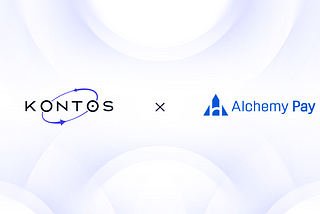 Kontos Announces Partnership with Alchemy Pay for Seamless Fiat-Crypto On-Ramp Solution