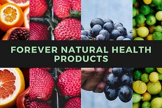 Forever Natural Health Products