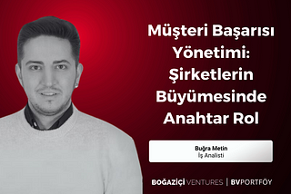 Müşteri Başarısı Yönetimi: Şirketlerin Büyümesinde Anahtar Rol