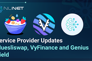 Service Provider Updates — Muesliswap, VyFinance and Genius Yield