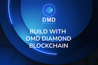 🗣 Why You Should Build on Top of DMD Diamond Blockchain? 💥💥