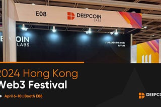 Deepcoin Labs Fueling the Blockchain Future at Hong Kong’s Leading Web3 Festival 2024