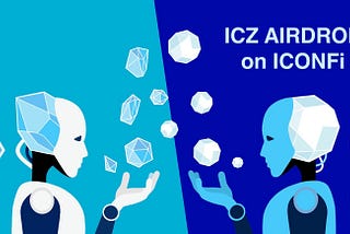 ICONFi got you covered with the ICZ Airdrop!