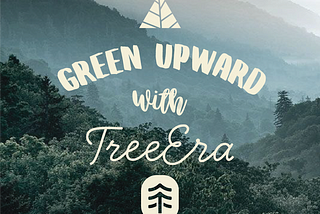 TreeEra + Green Upward: A Conversation Between Two Sustainable Initiatives