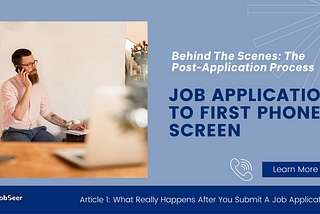 Behind The Scenes of the Post-Application Process: Job Application to First Phone Screen