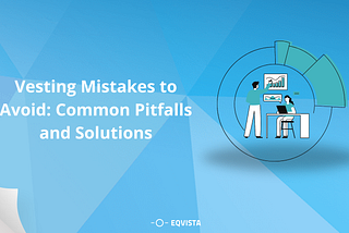 Vesting Mistakes to Avoid: Common Pitfalls and Solutions