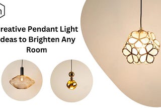 Creative Pendant Light Ideas to Brighten Any Room