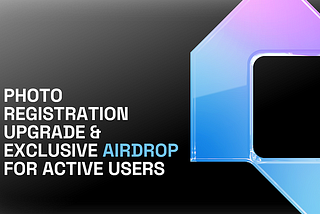 Nâng cấp hệ thống đăng ký ảnh và chương trình Airdrop đặc biệt cho người dùng đang hoạt động