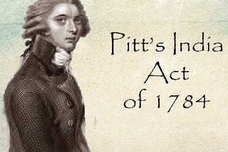 Pitt’s India Act — 1784