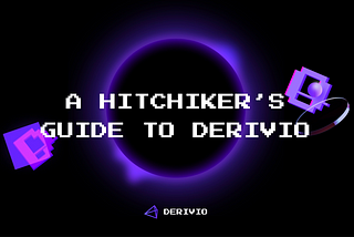 A Hitchhiker’s Guide to Derivio