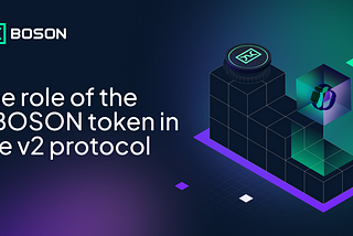 The role of the BOSON token in the v2 protocol