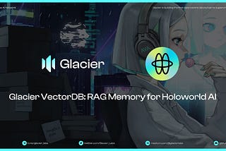 Glacier VectorDB: RAG Memory for Holoworld AI