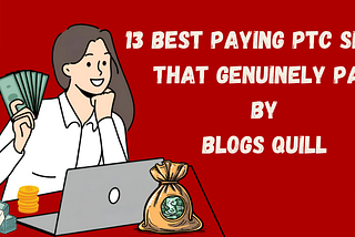 Unveiling the 13 Best Paying PTC Sites That Genuinely Pay