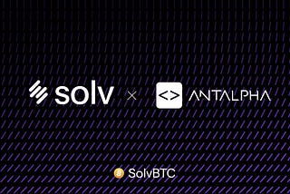 Solv Protocol Partners with Antalpha To Enhance Security for SolvBTC