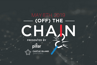 Announcing the (Off) The Chain Summit presented by Pillar & Castle Island Ventures