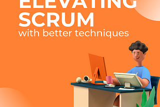 Elevating Scrum Events with Targeted Techniques: A Business Analyst’s Guide