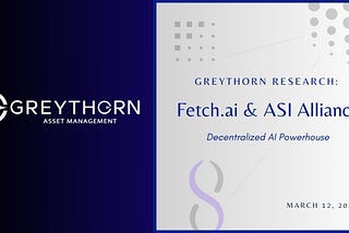 Fetch.ai & The ASI Alliance: Decentralized AI Powerhouse
