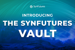 The SynFutures Vault: Expanding Access to Yield-Generating Strategies