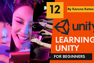 Learning Unity Day : 12 -