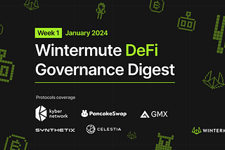 Wintermute DeFi Governance Digest January 2024 | Week 1
