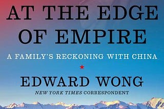 (PDF/ePub) At the Edge of Empire: A Family’s Reckoning with China — Edward Wong