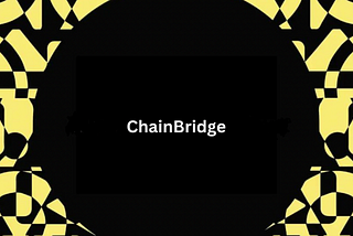 On the Future of ChainBridge
