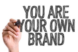 A image which is having the text called “you are your own brand”