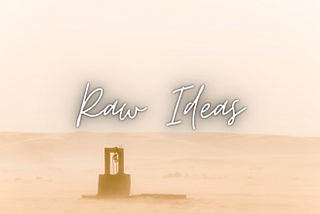 A well in the middle of a desert with the text overlay of “Raw Ideas”