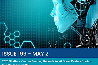 Startup Monday: Latest tech trends & news happening in the global startup ecosystem (Issue 199- May…