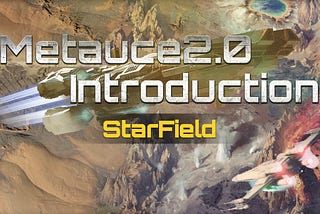 Metauce 2.0 Introduction-StarField
