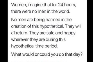 24 Hours Without Men. I Am Going for a Walk.