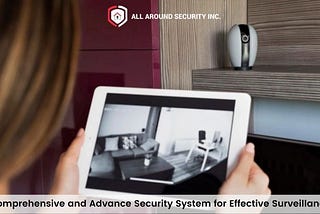 Comprehensive & Advance Security System for Effective Surveillanc