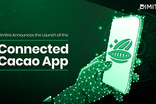 Dimitra Announces the Launch of the Connected Cacao App