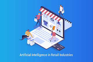 Artificial Intelligence in Retail Industries