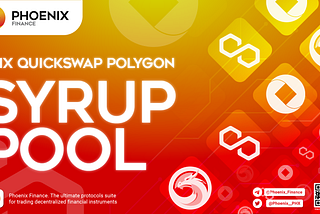 QuickSwap Launches PHX Syrup Pool