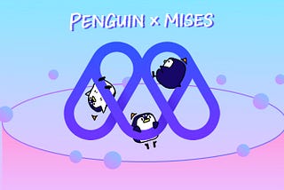 Mises Browser and Penguin Finance Team Up for bringing liquidity-as-a-Service to Web3 Apps on…