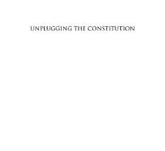 Unplugging the Constitution | Cover Image