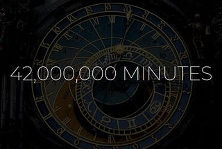 42,000,000 Minutes