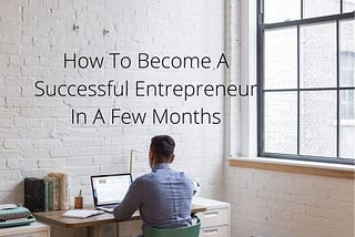 Nick Vedovi — How To Become A Successful Entrepreneur In A Few Months