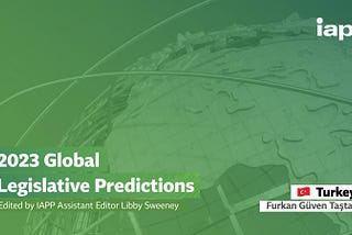 2023 Legislative Predictions on Data Protection (Türkiye)