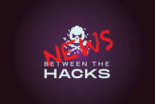BTH News 10April2020 — Between The Hacks